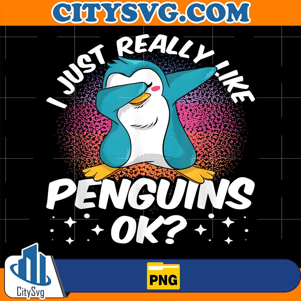 I-Just-Really-Like-Penguins-Ok-Animal-Cute-Penguin-Lover-Png