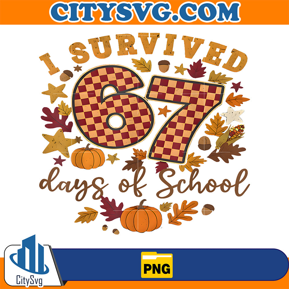I-Survived-67-Days-of-School-Funny-67-Teachers-Thanksgiving-Png