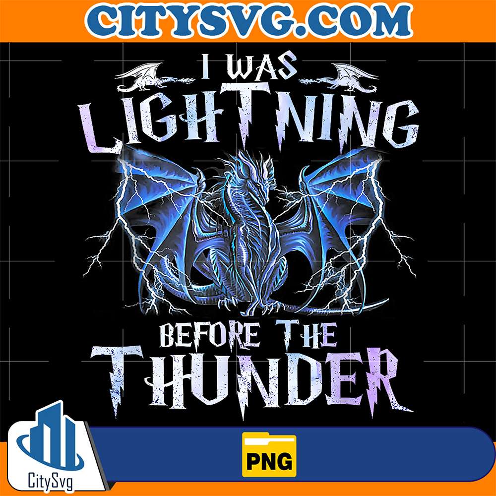 I-Was-Lightnings-Before-The-Thunder-Dragons-Png