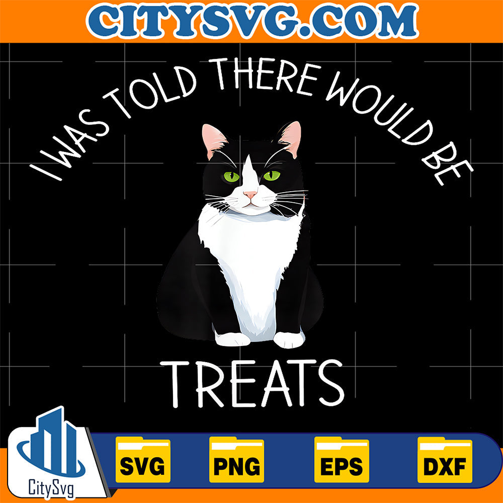 I-Was-Told-There-Would-Be-Treats-Funny-Tuxedo-Cat-Lover-Svg