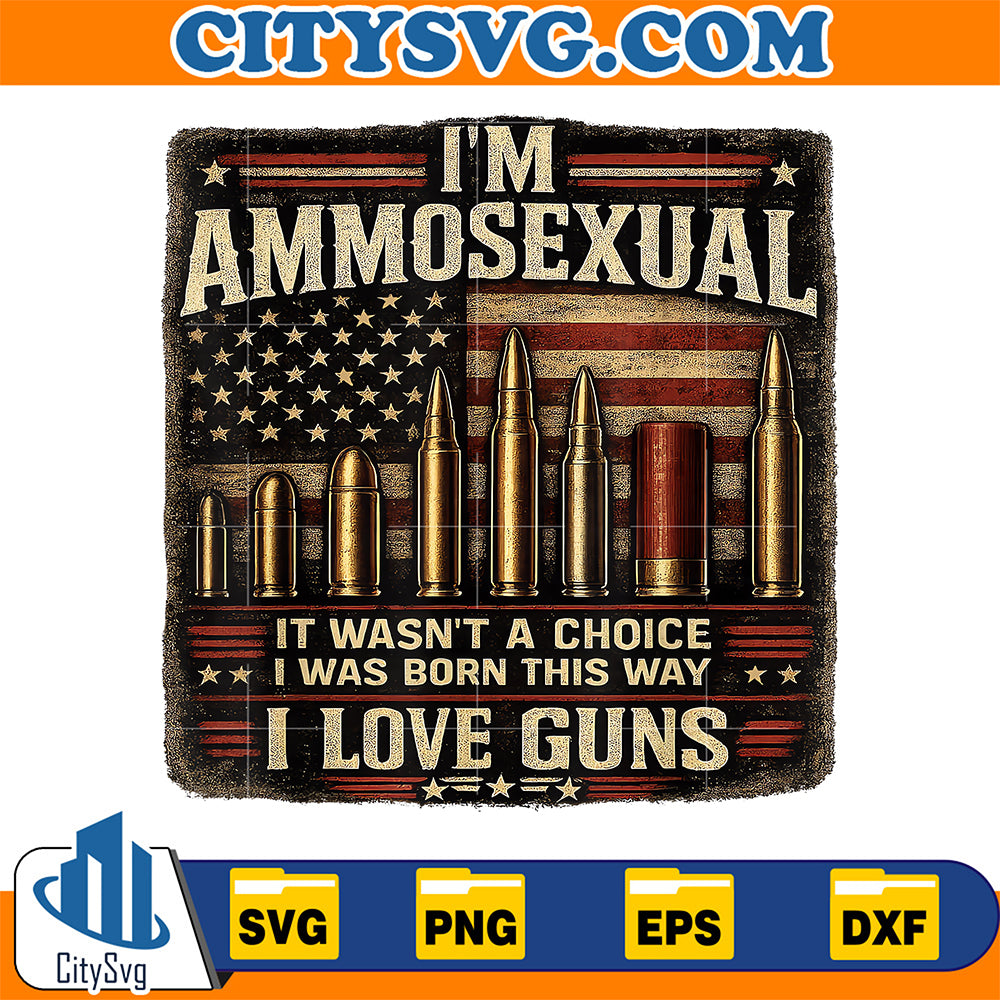 I-m-Ammosexual-Born-This-Way-Love-Guns-USA-Flag-Svg