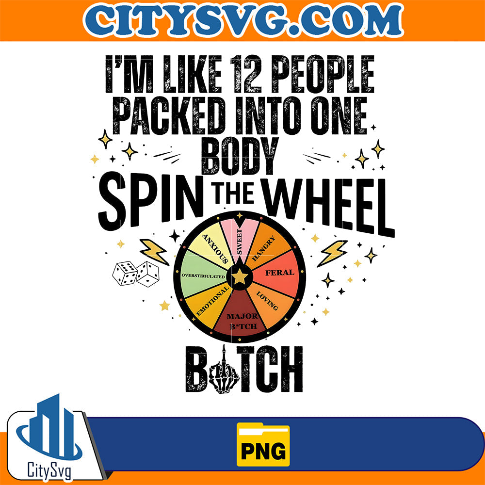 I-m-Like-12-People-Packed-Into-One-Body-Spin-The-Wheel-Png