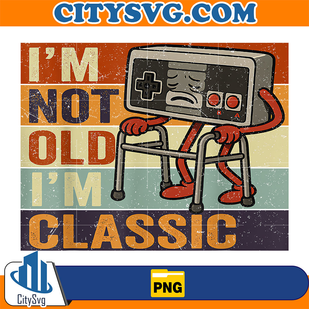 I-m-Not-Old-I-m-Classic-Funny-Old-Gamer-Gaming-Retro-80s-90s-Png