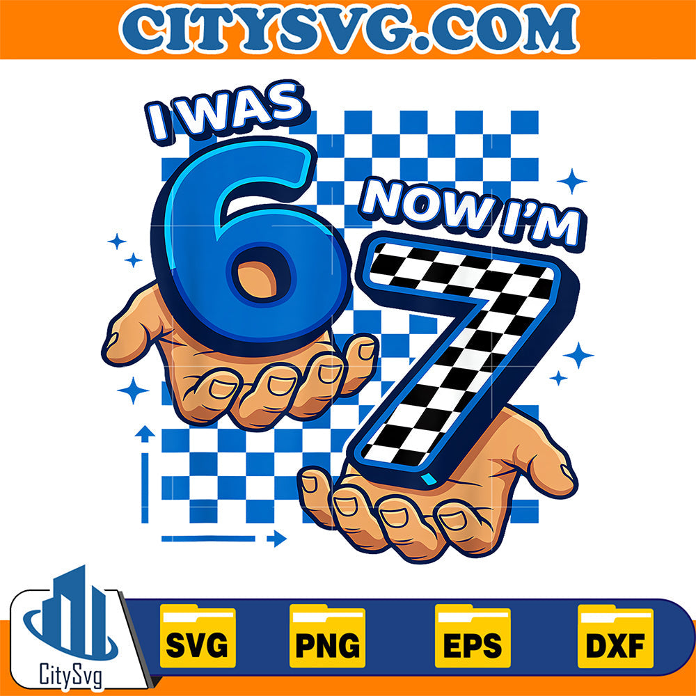 I-was-6-Now-I-m-7-7th-Birthday-6-7-Birthday-Boys-Svg