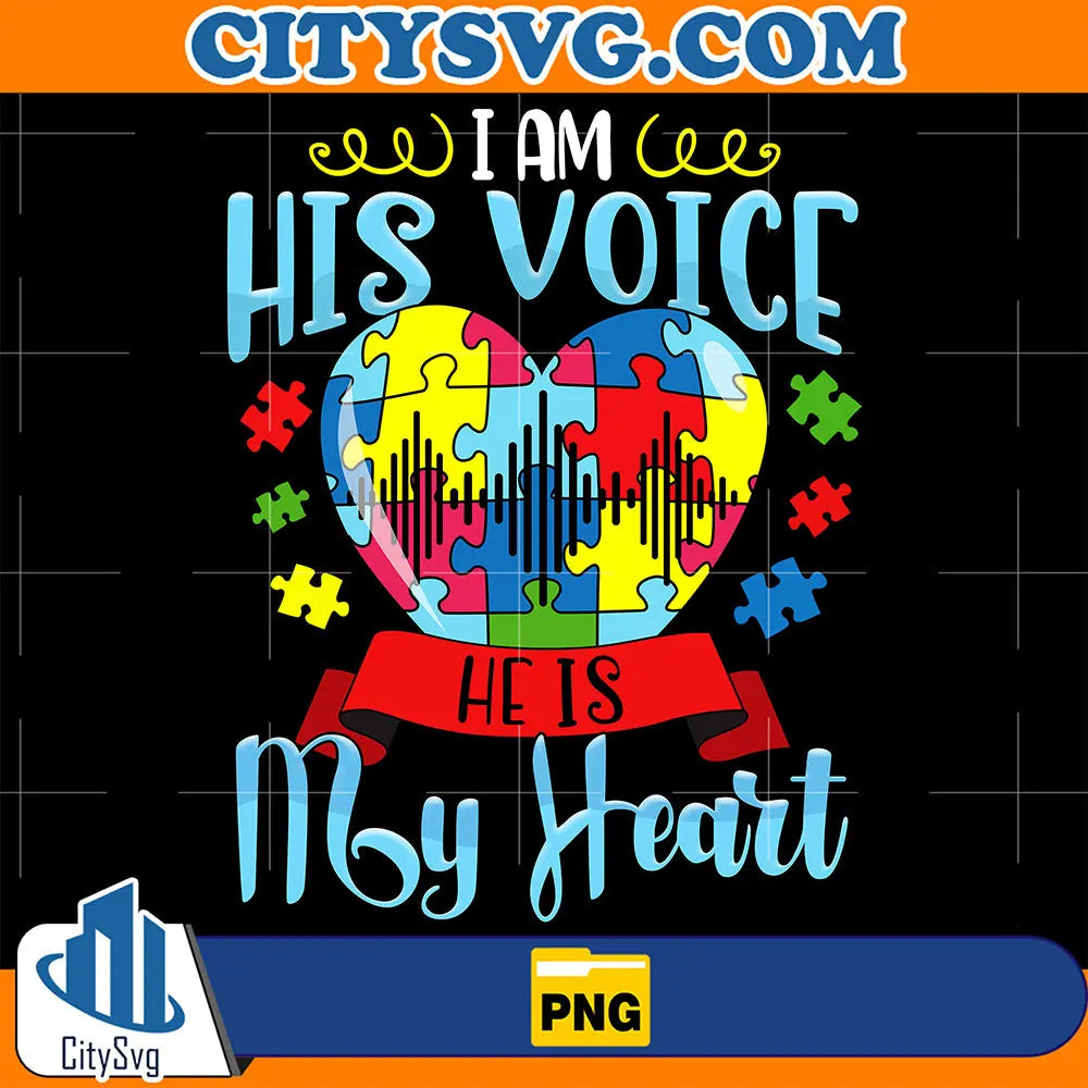 IAmHisVoiceHeIsMyHeartAutismPng