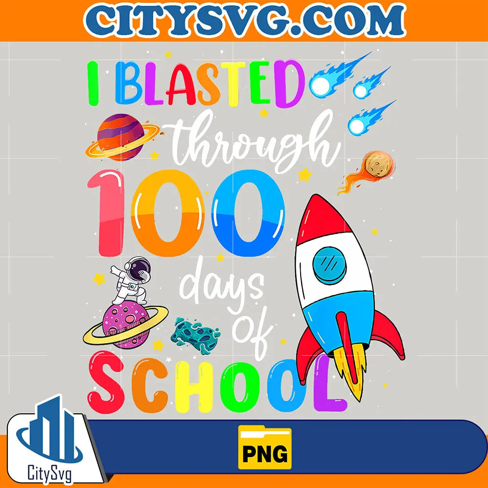 IBlastedThrough100DaysOfSchoolPng