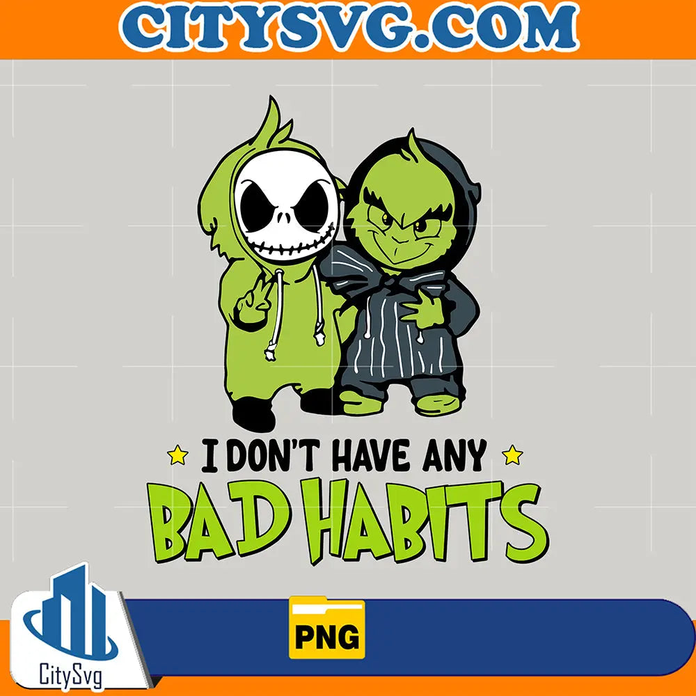 IDontHaveAnyBadHabitsGrinchSkellingtonPng