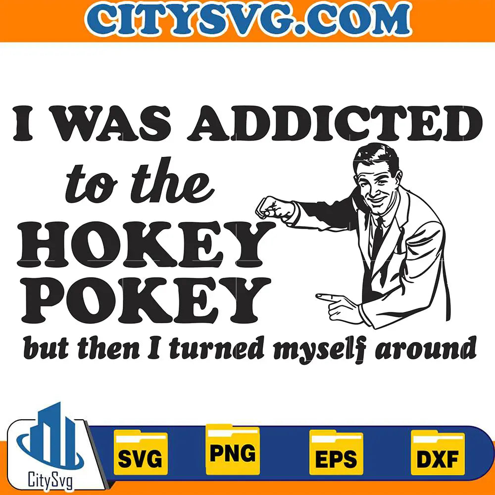 IWasAddictedToTheHokeyPokeySvg