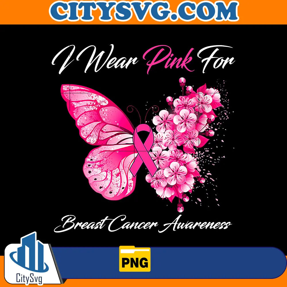 I Wear Pink For Breast Cancer Awareness Png CitySvg