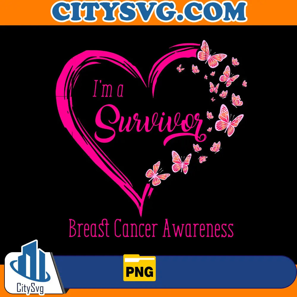 I'm a survivor Breast Cancer Awareness Png CitySvg