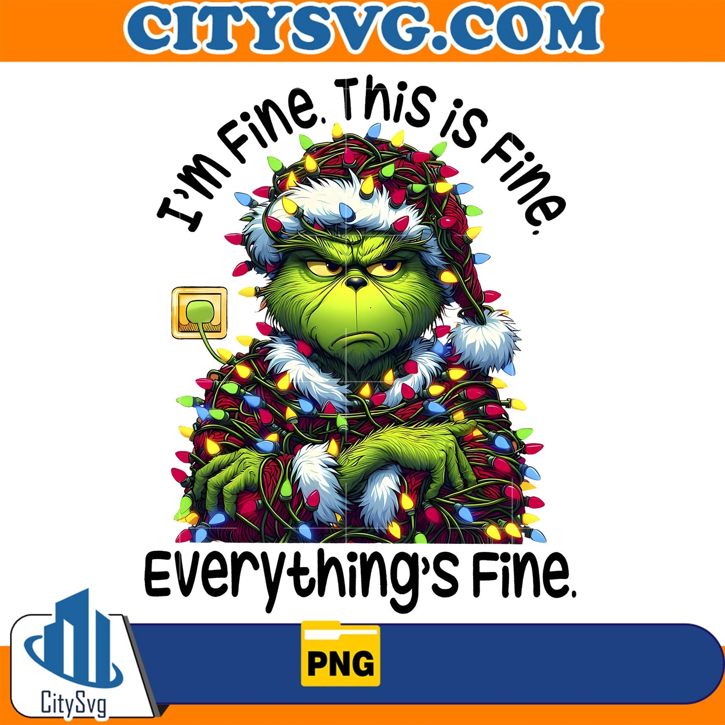 I'm Fine This Fine Everything is Fine Grinch Png CitySvg