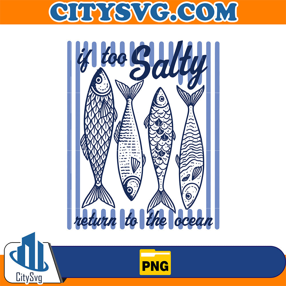 If-Too-Salty-Return-To-The-Ocean-Png