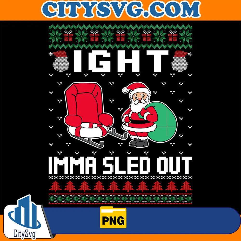 IghtImmaSleddOutSantaClausChristmasPng