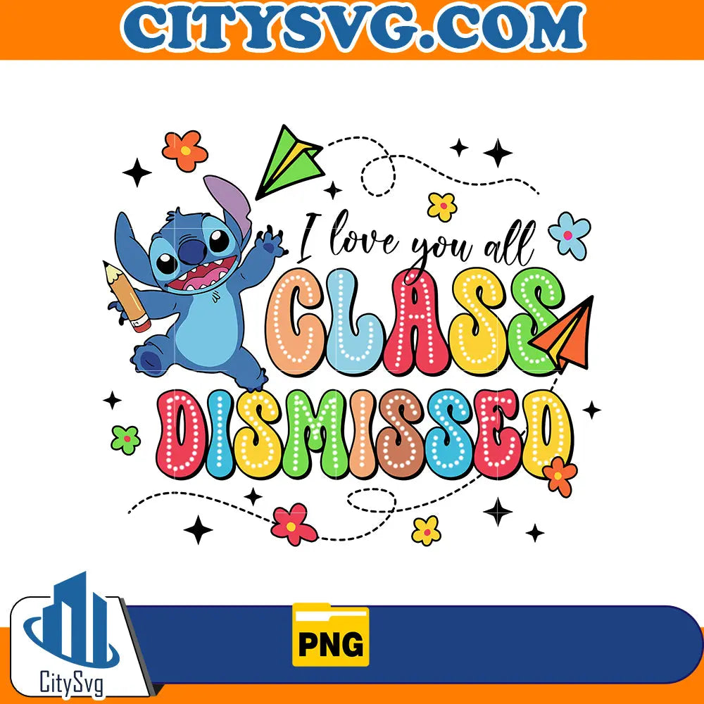 I love you all Class dismissed png ,Instant Download CitySvg
