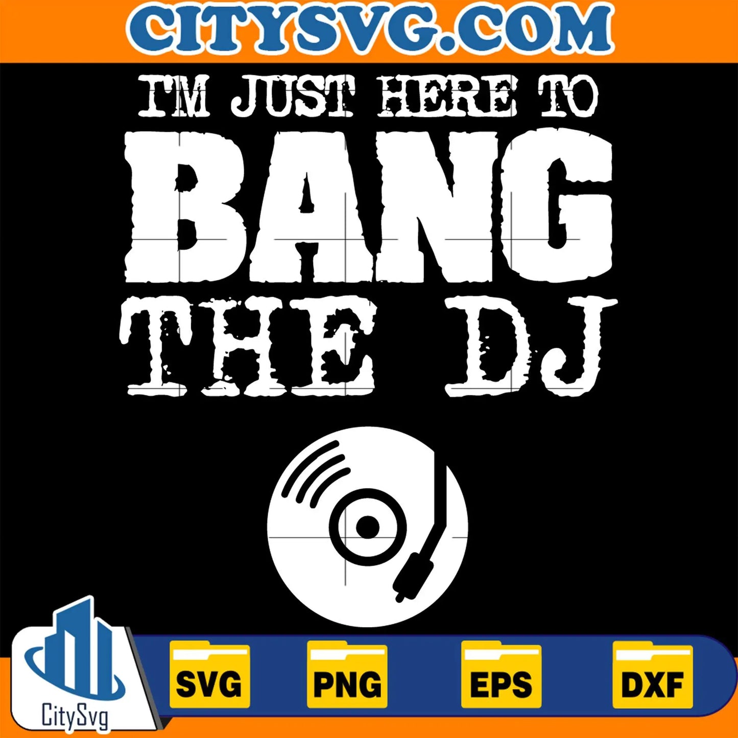 ImJustHeretoBangTheDjSvg