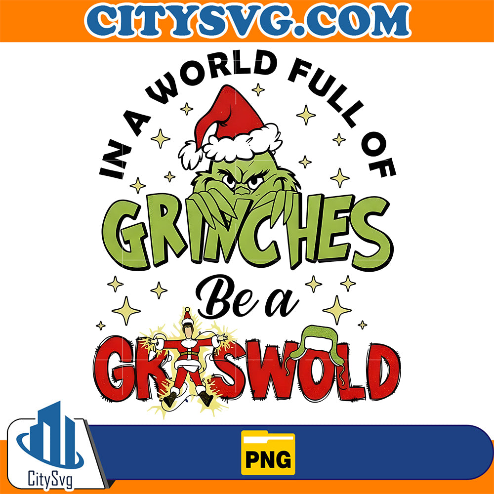 In-A-World-Full-Of-Grinches-Be-A-Griswold-Png