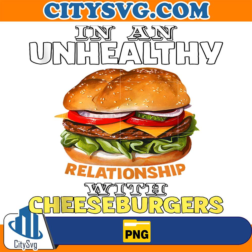 In-An-Unhealthy-Relationship-With-Cheeseburger-Png