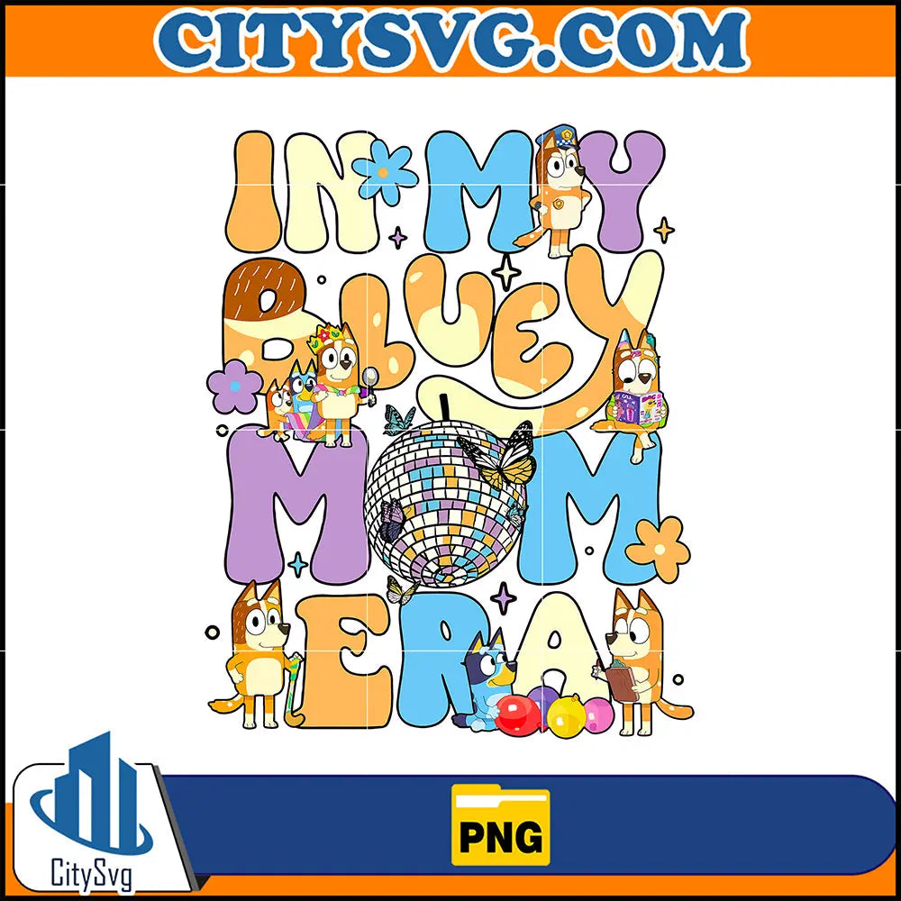 InMyBlueyMomEraPng