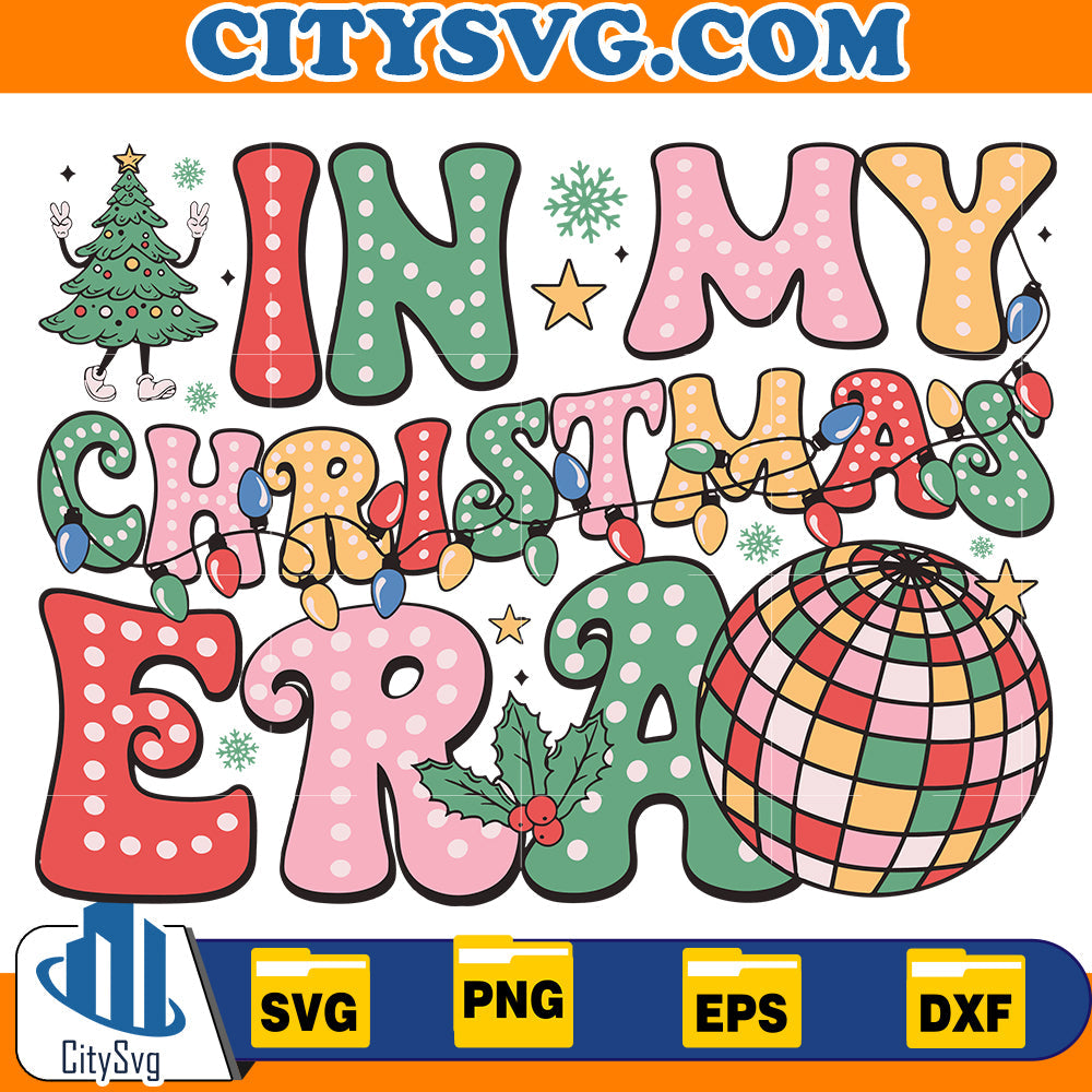 In My Christmas Era Svg CitySvg