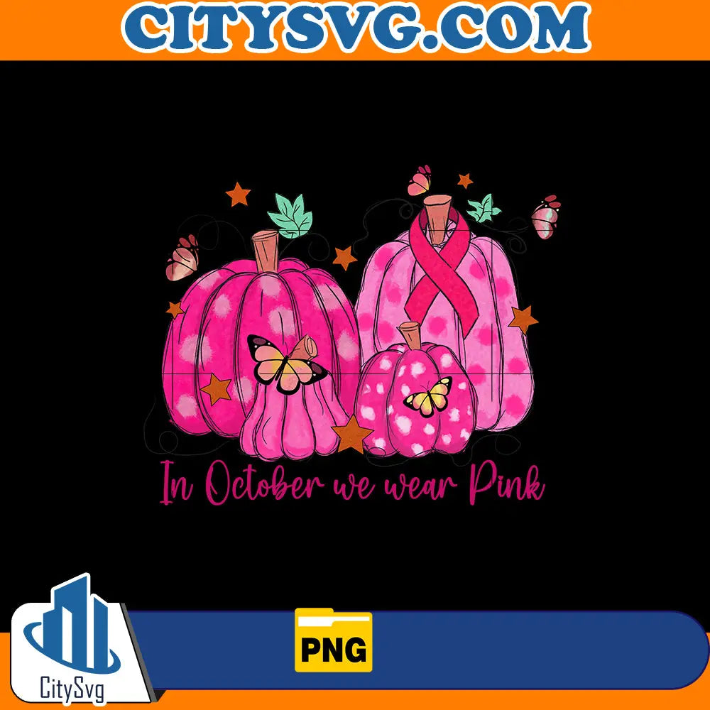 In October We Wear Pink Pumpkin Png CitySvg