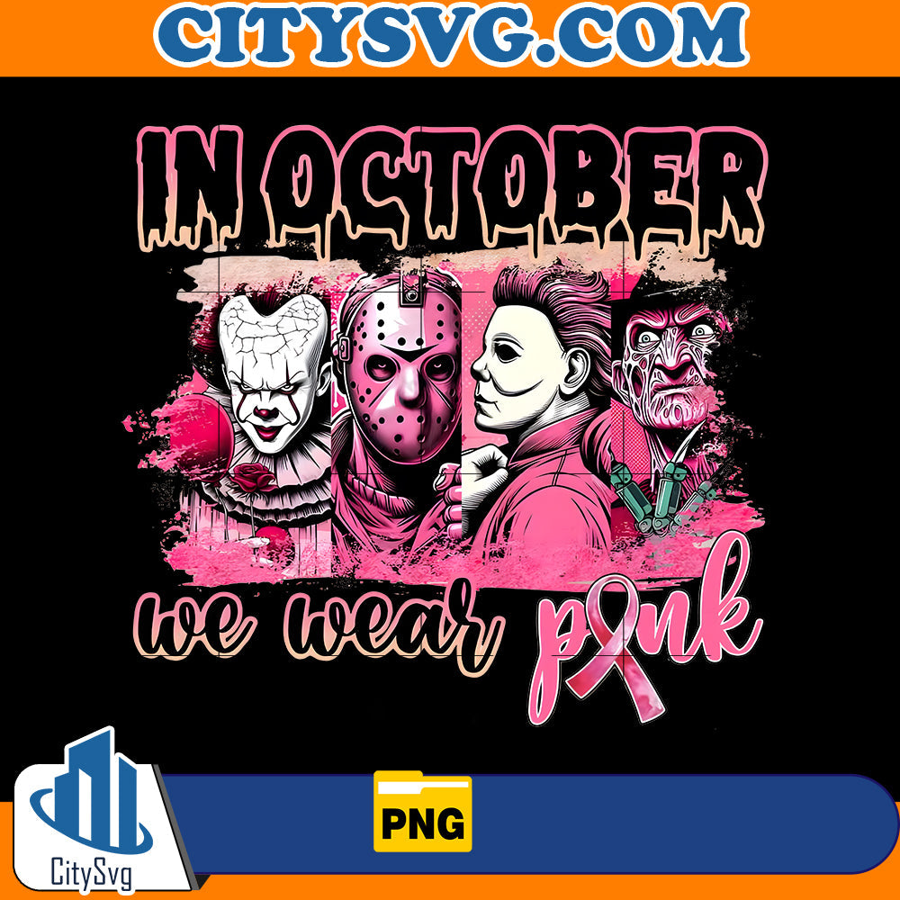 In october we wear Pink Horror Movies Png CitySvg