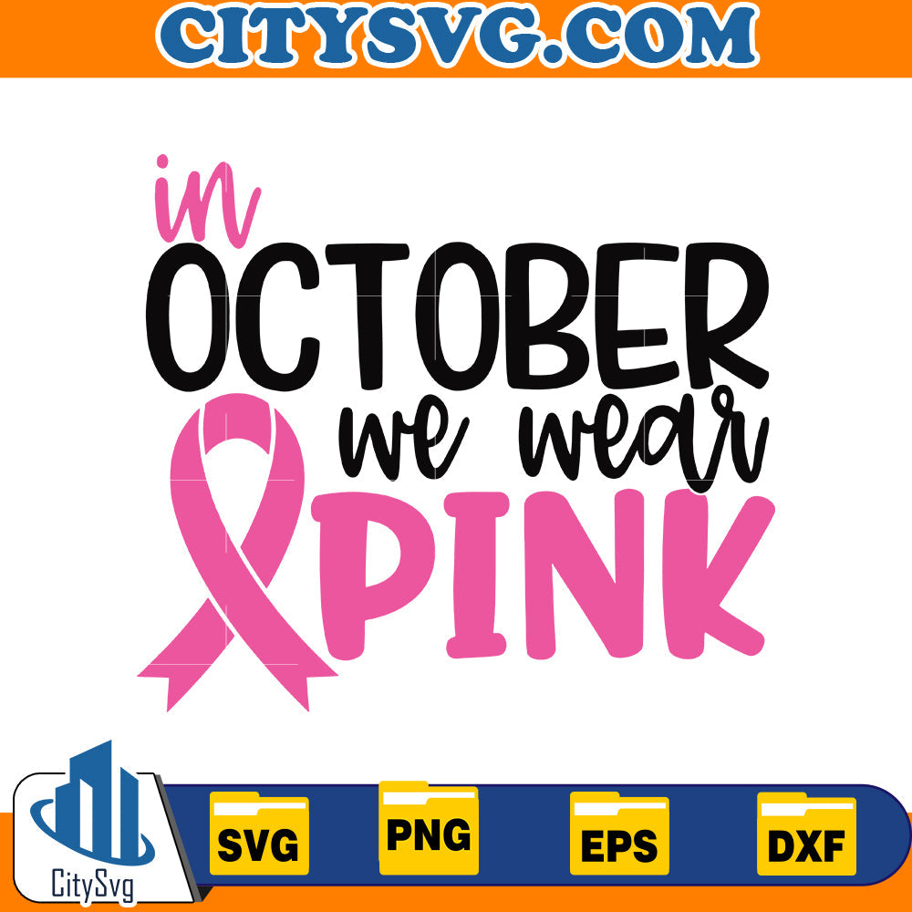 In October we Wear Pink Svg CitySvg