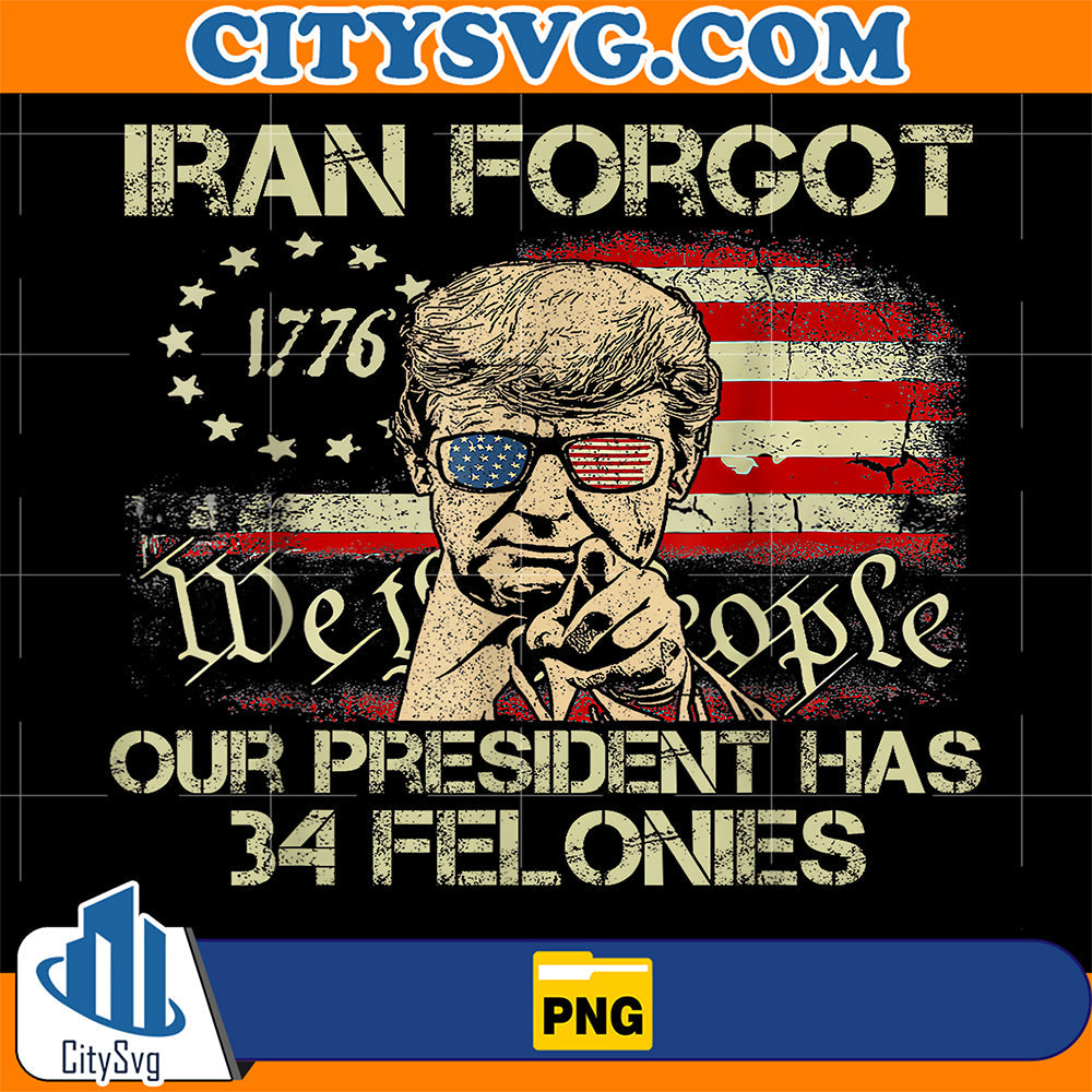 Iran-Forgot-Our-President-Has-34-Felonies-Vintage-US-Flag-Png-1