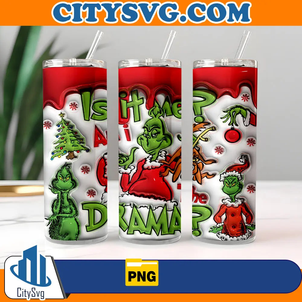IsItMeAmITheDramaGrinch20oz3DInflatedTumblerWrapChristmasPng