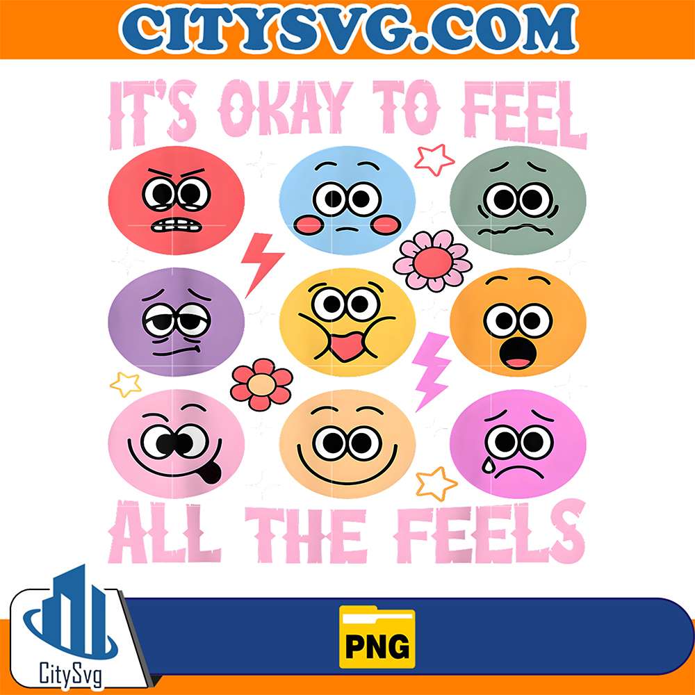 It-s-Okay-To-Feel-All-The-Feels-Png-1