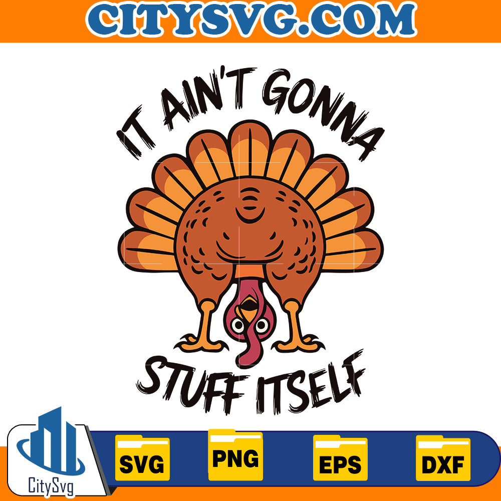 It Ain't Gonna Stuff Itself Svg CitySvg