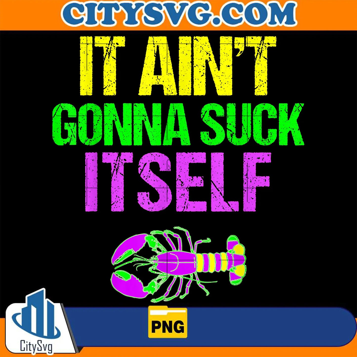 ItAin_tGonnaSuckItSelfMardiGrasPng