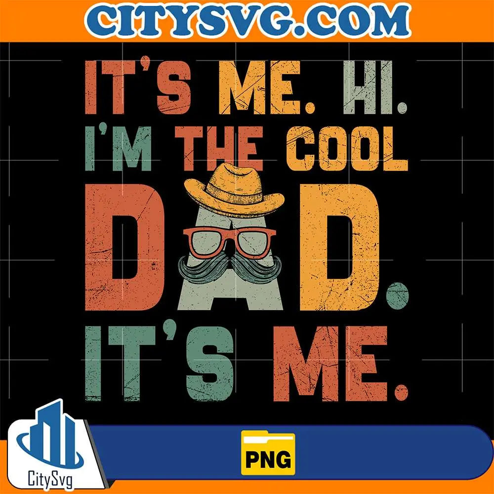 ItIt_s-Me-HiI_m-The-Cool-Dad-It_s-Me-Png