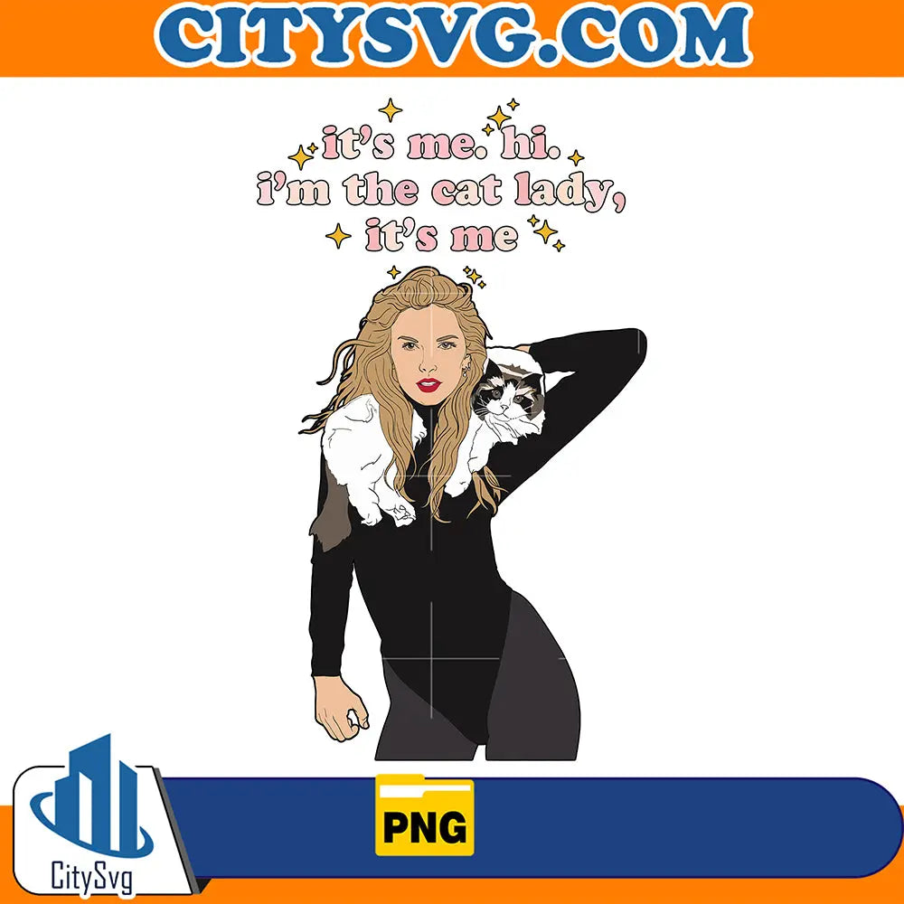 It_sMeHiI_mTheCatLadyIt_sMeTaylorSwiftPng