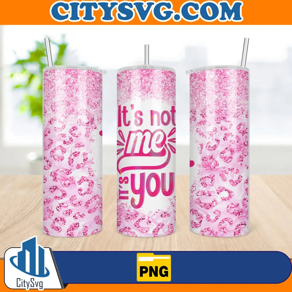 It_sNotMeIt_tYou20ozSkinnyValentineTumblerSublimationDesignsPng