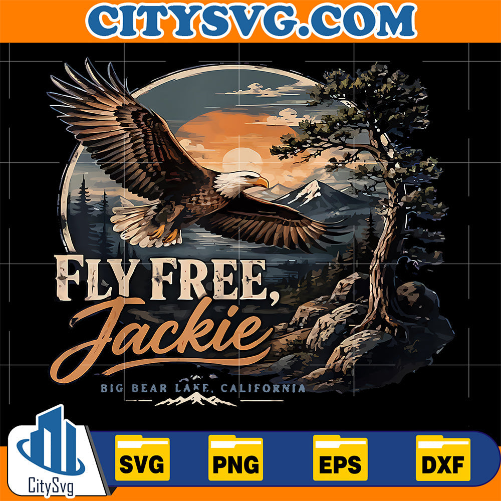 Jackie-Fly-Free-Big-Bear-Eagle-Forever-Our-Queen-Svg