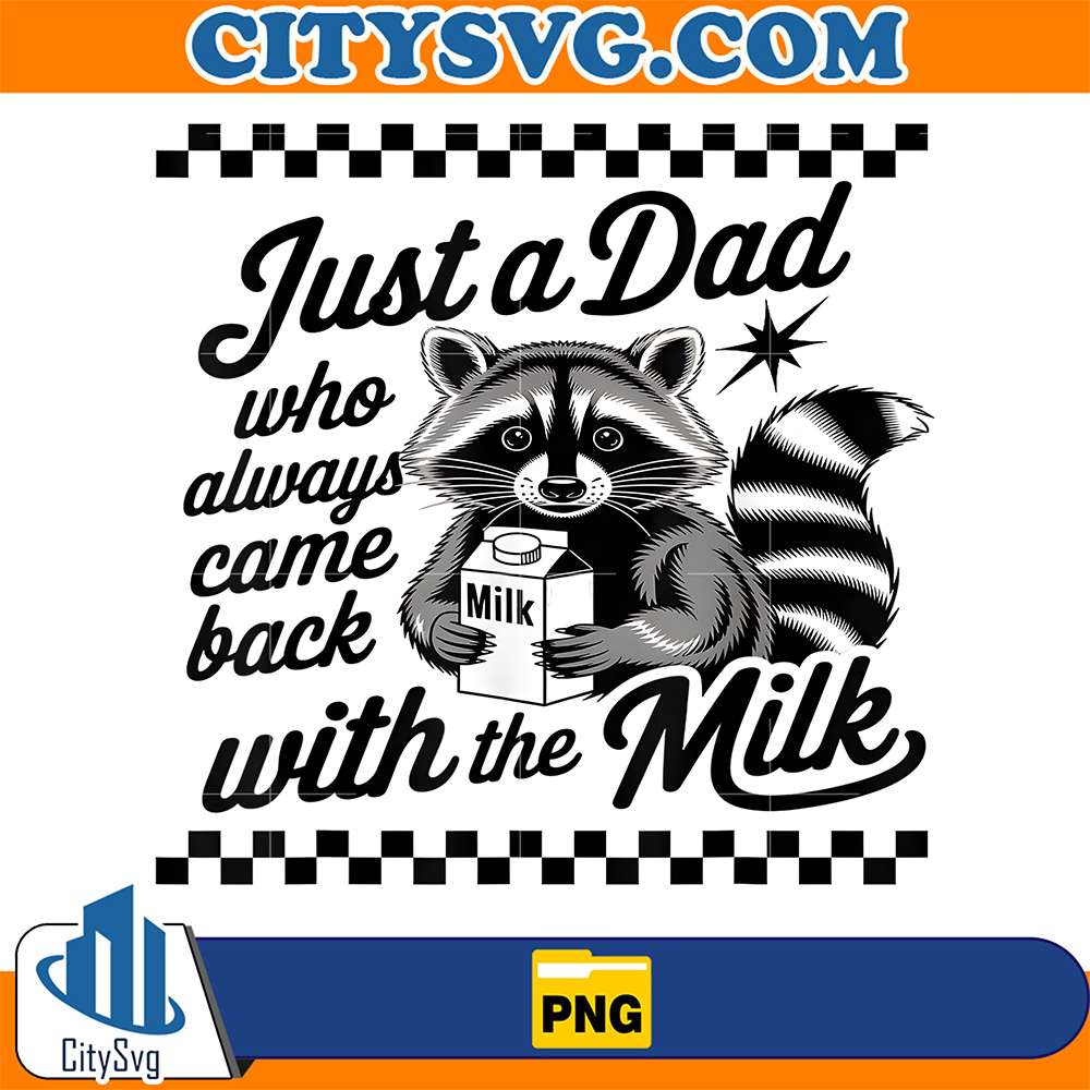 Just-A-Dad-Who-Always-Came-Back-With-The-Milk-Raccoon-Png-7