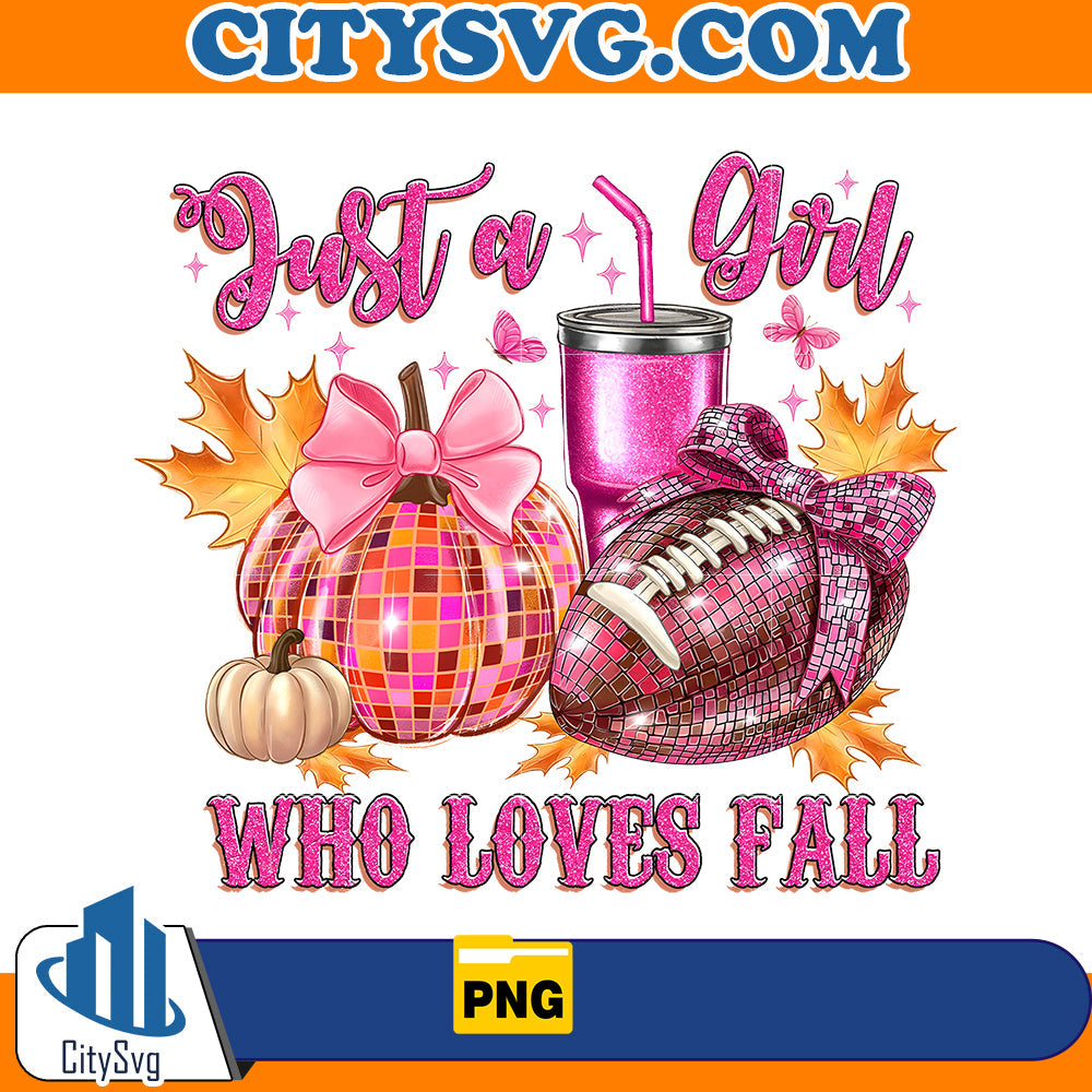 Just A Girl Who Loves Fall Png CitySvg