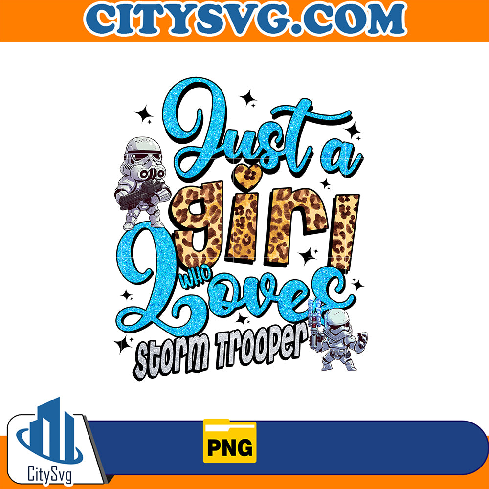 Just A Girl Who Loves Storm Trooper Valentine Png – Citysvg