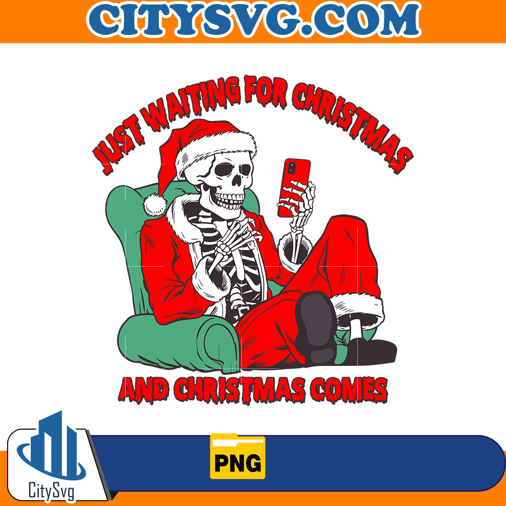 Just waiting for Christmas and Christmas Comes Png CitySvg