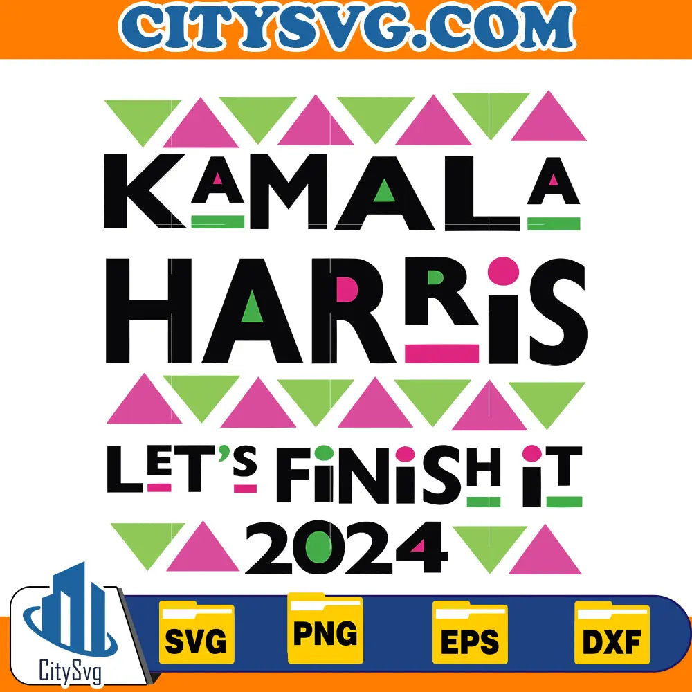 Kamala Harris 2024 Let's Finish It Svg CitySvg