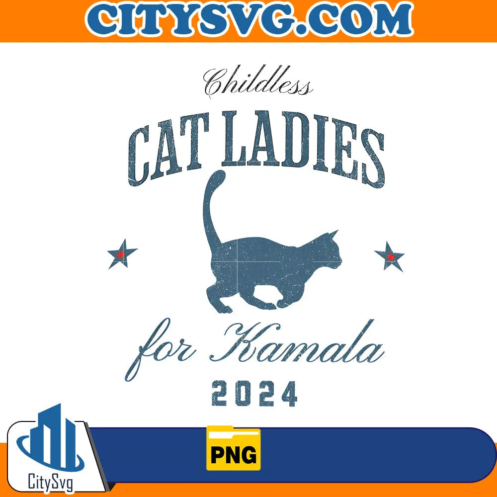 Childless Cat Ladies for Kamala 2024 Png CitySvg