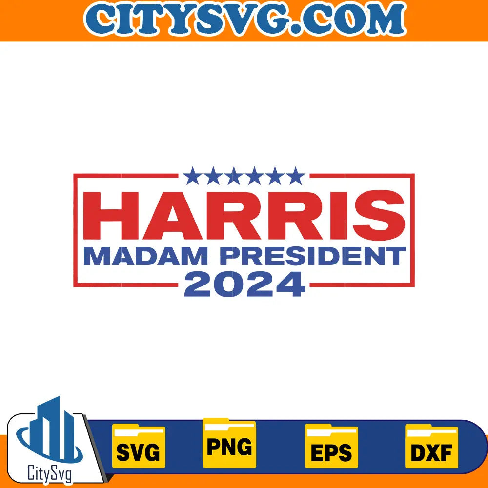 Kamala Harris Madam President 2024 Svg CitySvg