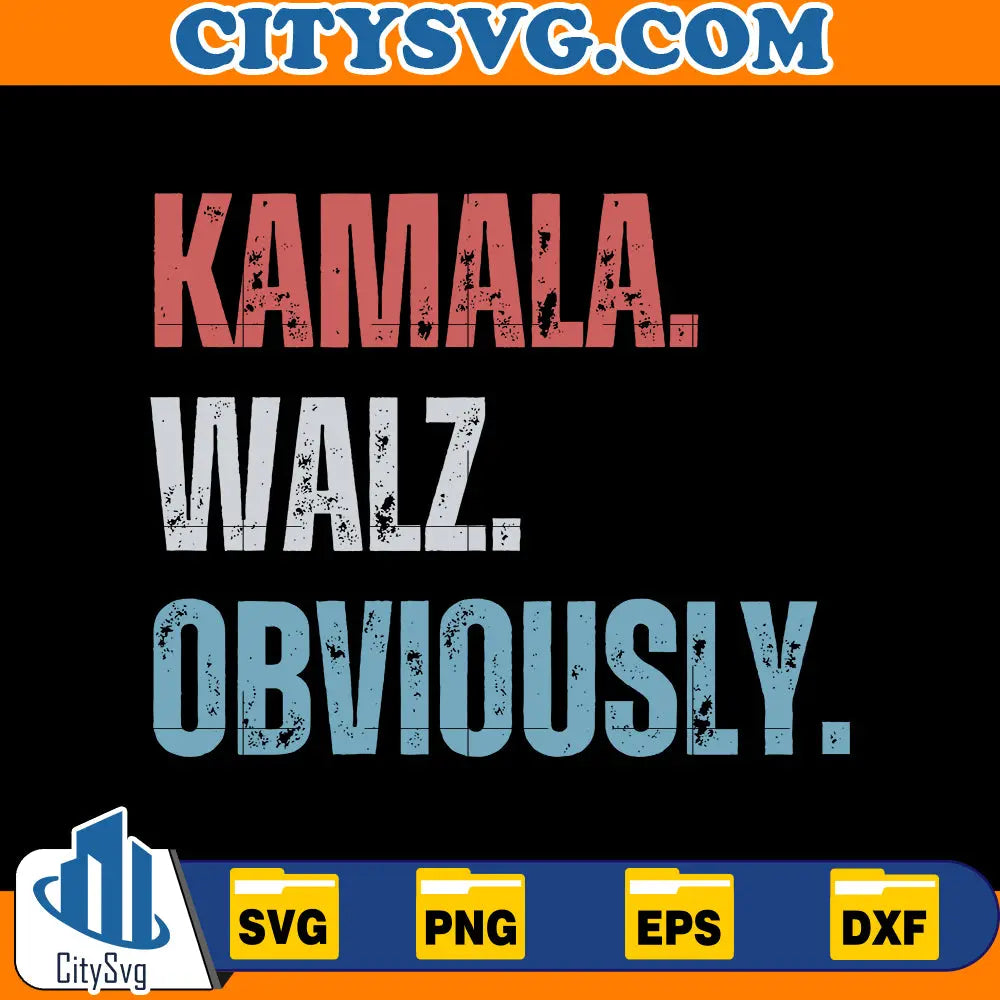 Kamala Harris Walz Obviously Svg CitySvg