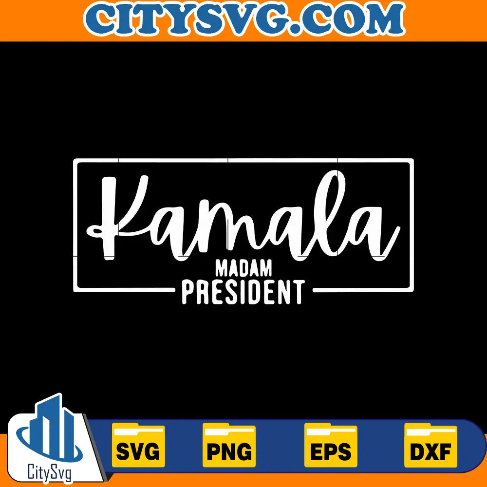 Kamala Madam President Svg CitySvg
