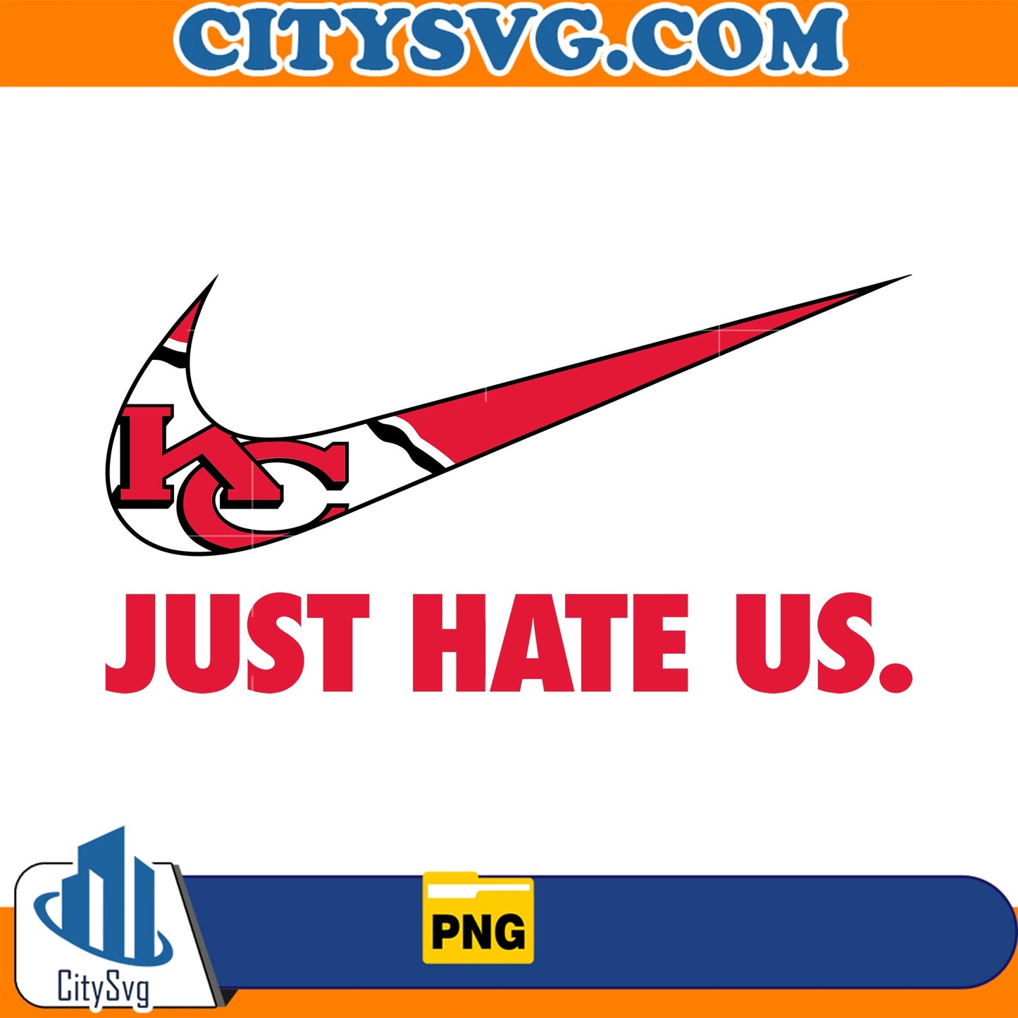 Just Hate Us Kansas City Chiefs PNG CitySvg