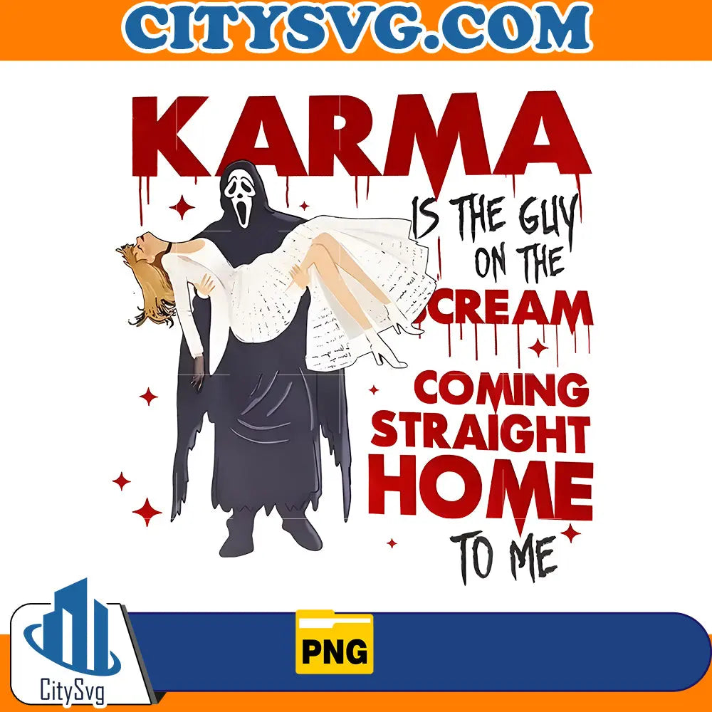 Karma Is The Guy on the Scream Coming Straight Home to me Png CitySvg