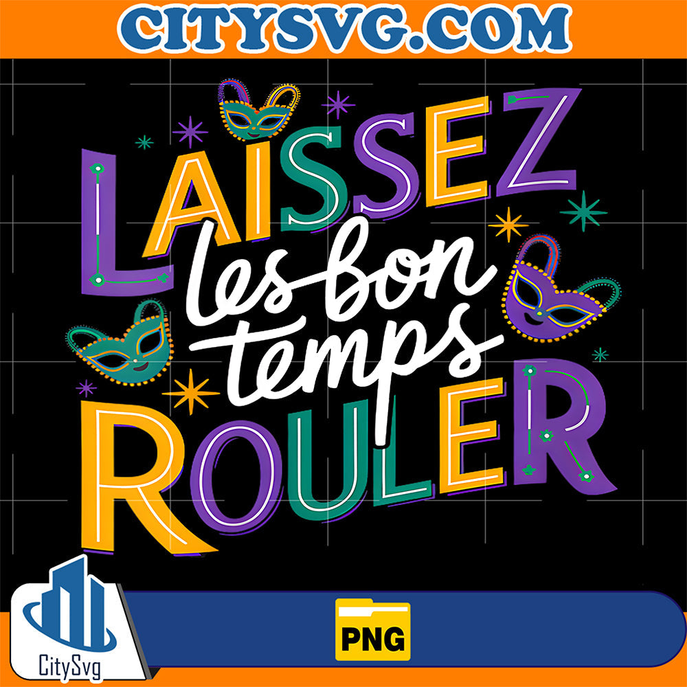 Laissez-Les-Bons-Temps-Rouler-Let-Good-Times-Roll-Mardi-Gras-Png