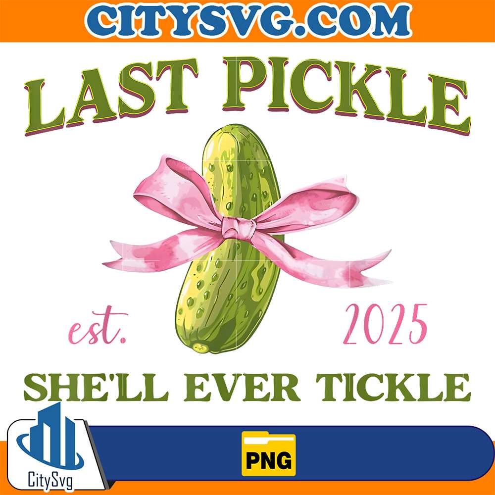 Last-Pickle-She-ll-Ever-Tickle-Bachelorette-Png