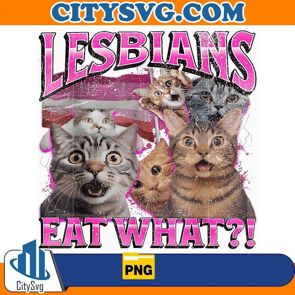 Lesbians-Eat-What-Funny-Cat-Gay-Pride-LGBTQ-Png