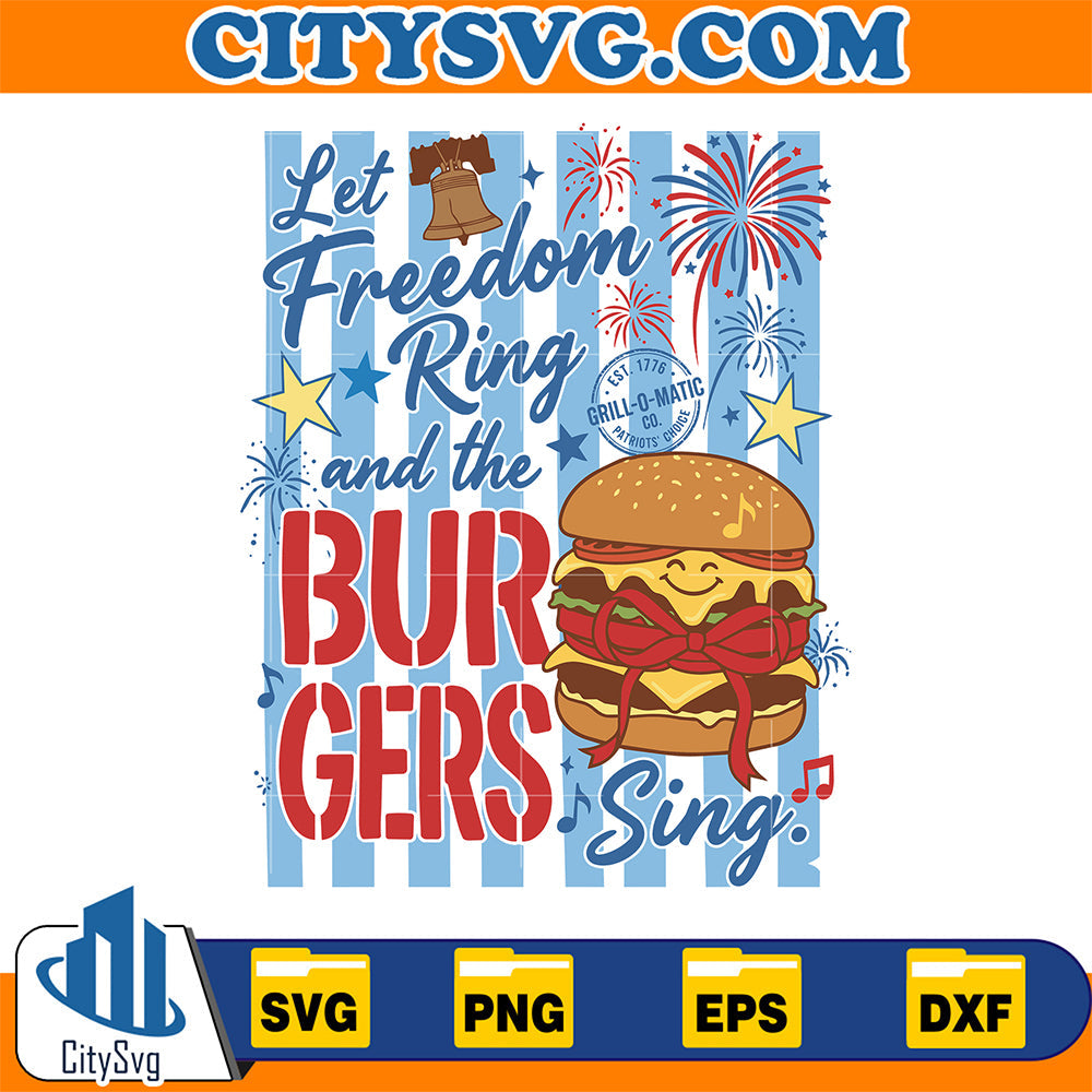 Let-Freedom-Ring-And-The-Burgers-Sing-Svg